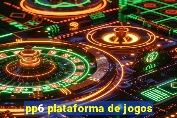 pp6 plataforma de jogos